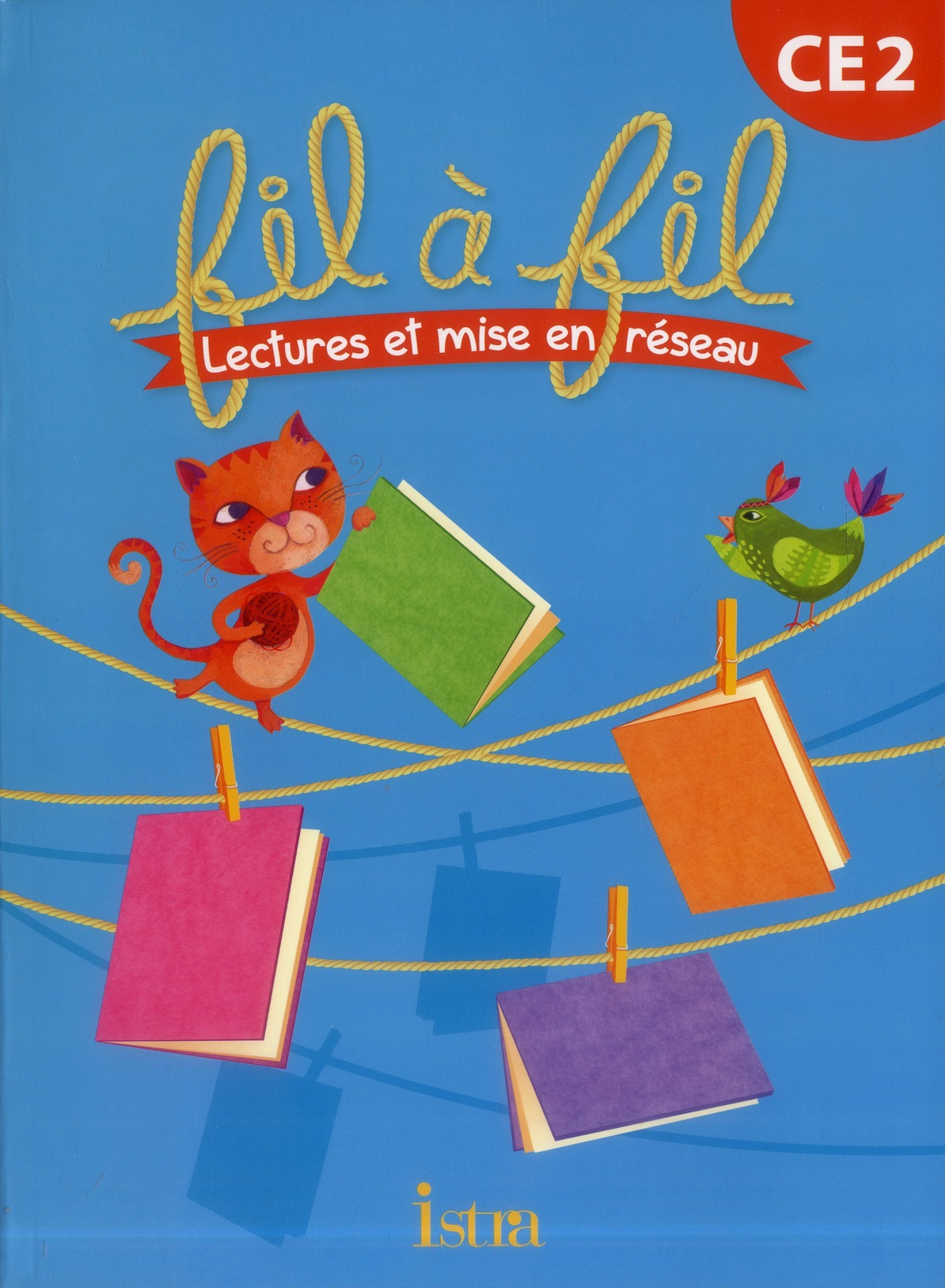 Lecture CE2 - Collection Fil à Fil - Livre élève - Ed. 2013