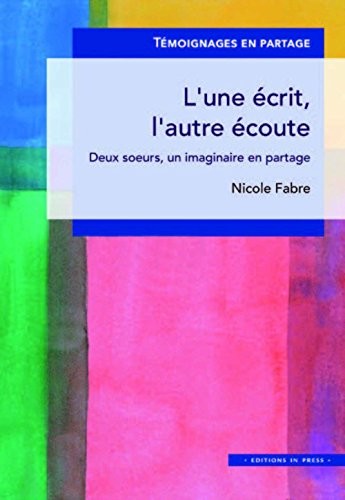 L'une écrit, l'autre écoute : Deux soeurs, un imaginaire en partage