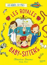 Les Royales Baby-sitters - Tome 1 - Les bébés, ça pue !