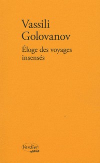 Eloge des voyages insensés : Ou L'île