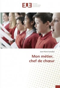 Mon métier, chef de chœur