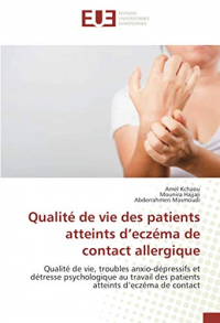 Qualité de vie des patients atteints d’eczéma de contact allergique: Qualité de vie, troubles anxio-dépressifs et détresse psychologique au travail des patients atteints d’eczéma de contact