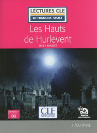 Les Hauts de Hurlevent - Niveau 4/B2 - Lecture CLE en français facile - Livre - Nouveautés