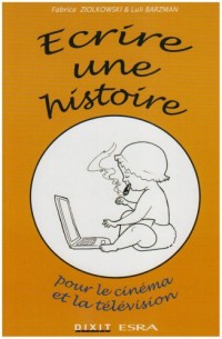 Ecrire une histoire pour le cinéma ou la télévision