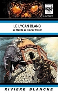 Le Lycan Blanc: Le Monde de Xavi El Valent