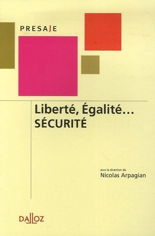 Liberté, Égalité... SÉCURITÉ - 1ère éd.
