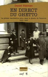 En direct du ghetto : La presse clandestine juive dans le ghetto de Varsovie (1940-1943)