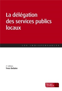 La délégation des services publics locaux : Passation et exécution des nouvelles concessions de services publics locaux