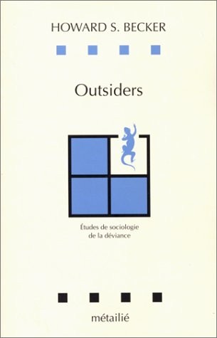 Outsiders. Etudes de sociologie de la déviance