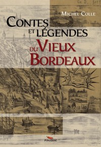 Contes et légendes du vieux Bordeaux
