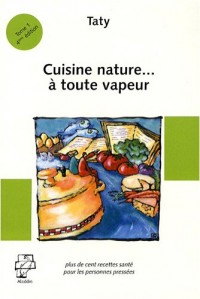 Cuisine Nature. a toute vapeur