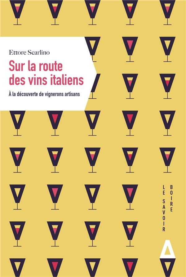 Sur la route des vins italiens. À la rencontre de vignerons artisans