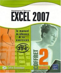 Excel 2007 - Le Manuel de référence + le Cahier d'exercices
