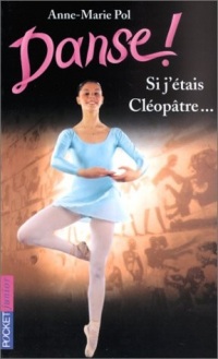 Danse, tome 14 : Si j'étais Cléopâtre.