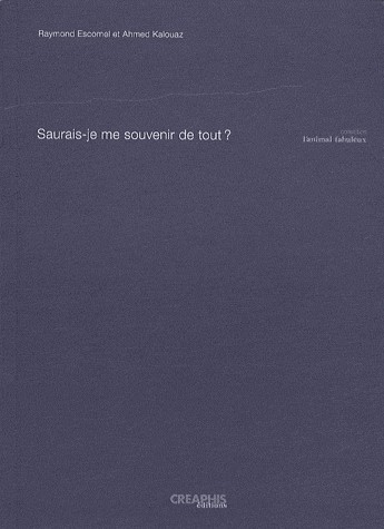 Saurais-je me souvenir de tout?