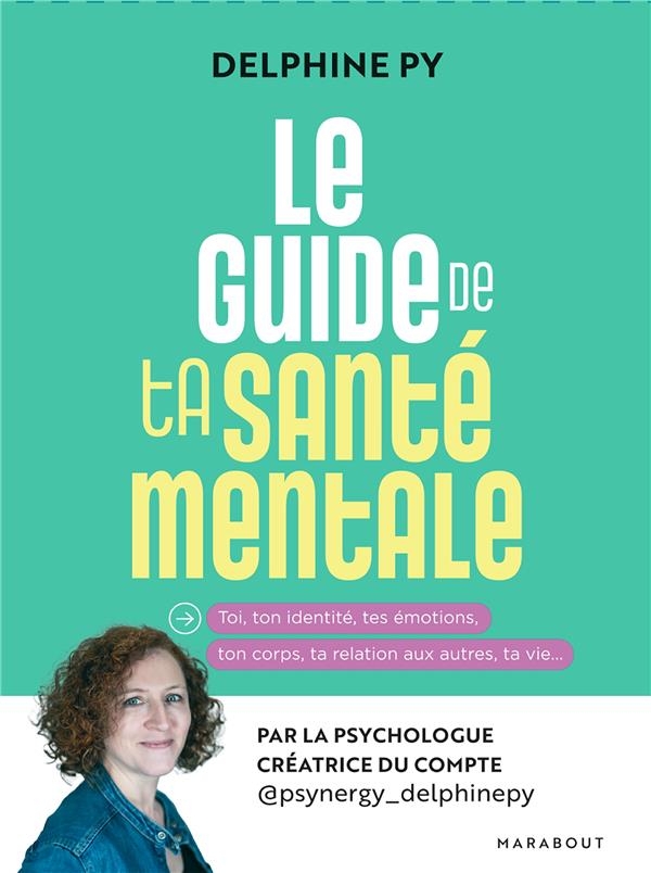Prends soin de ta santé mentale: Mode d'emploi pour identifier tes soucis et les gérer