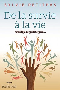 De la Survie a la Vie : Quelques Petits Pas...