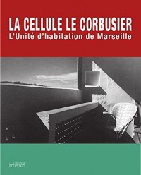 La Cellule le Corbusier. l'Unité d'Habitation de Marseille.