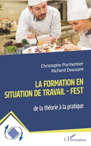 La Formation En Situation de Travail - FEST: de la théorie à la pratique