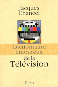 Dictionnaire amoureux de la Télévision