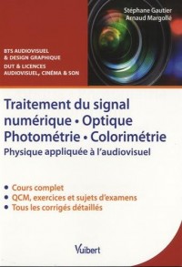 Traitement du signal numérique, optique, photométrie, colorimétrie : Physique appliquée à l'audiovisuel