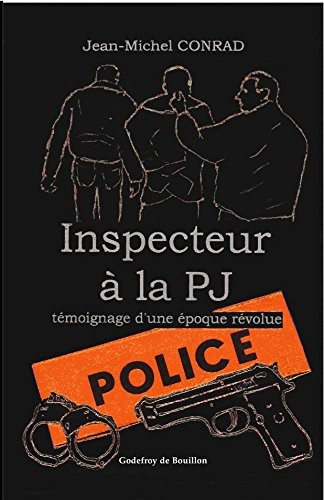 Inspecteur à la PJ Témoignage d'une époque révolue