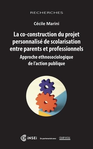 La co-construction du projet personnalisé de scolarisation entre parents et professionnels Approche ethnosociologique de l'action publique