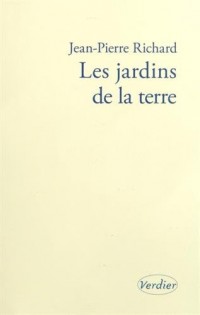 Les jardins de la terre : Pêle-mêle 2. Suivi de Le toucher des textes et le grain des mots