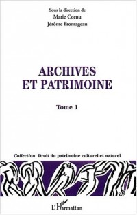 Archives et patrimoine : Tome 1