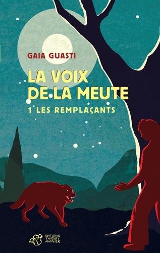 La voix de la meute, Tome 1 : Les remplaçants