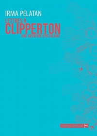 Lettres a clipperton - une aventure epistolaire - illustrations, couleur