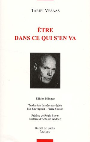 Etre dans ce qui s'en va : Edition bilingue français-norvégien