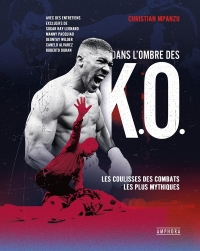 DANS L'OMBRE DES KO: LES COULISSES DE 30 COMBATS MYTHIQUES