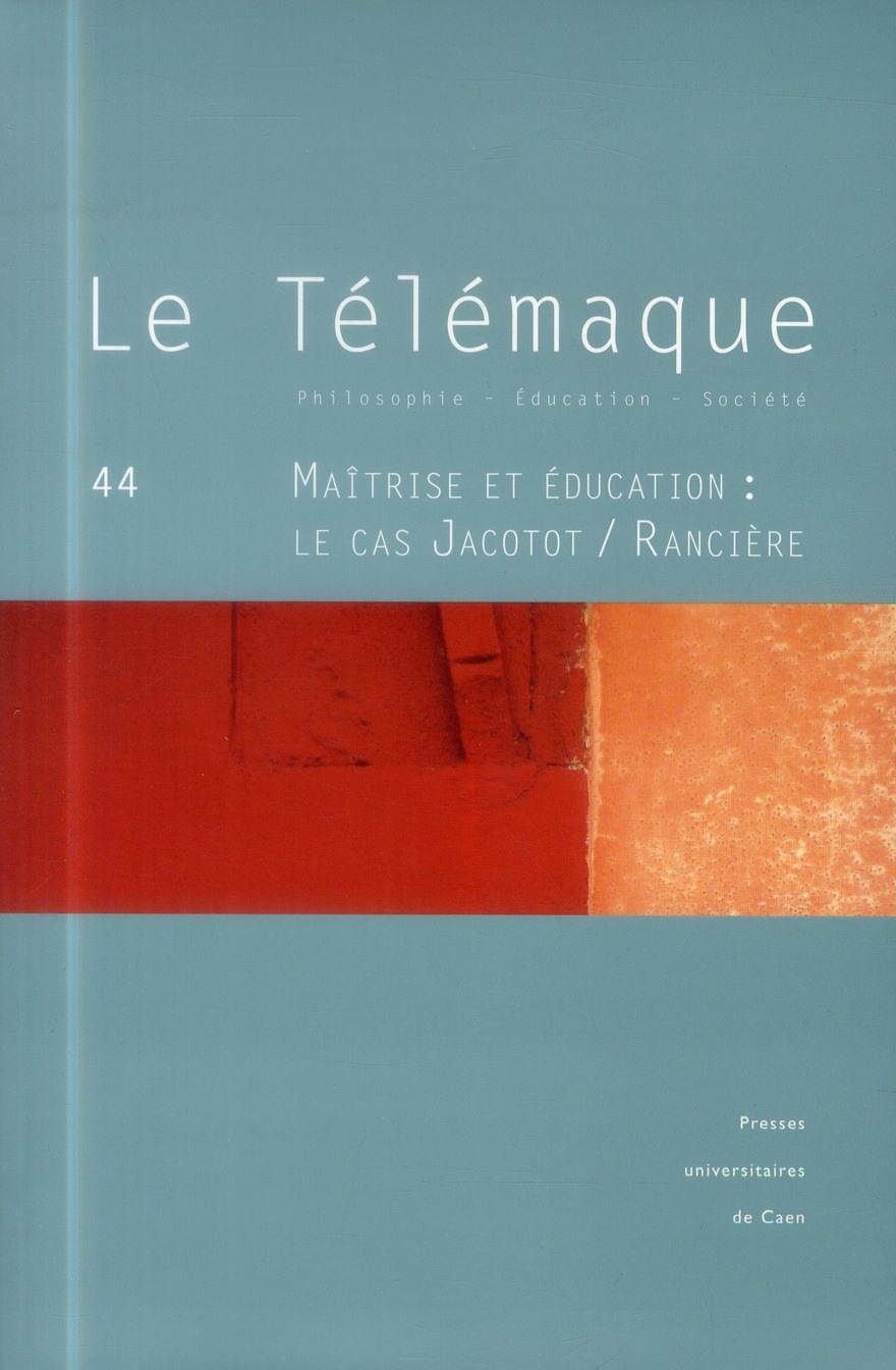 Le Télémaque, N° 44, Novembre 2013 : Maîtrise et éducation : le cas Jacotot/Rancière