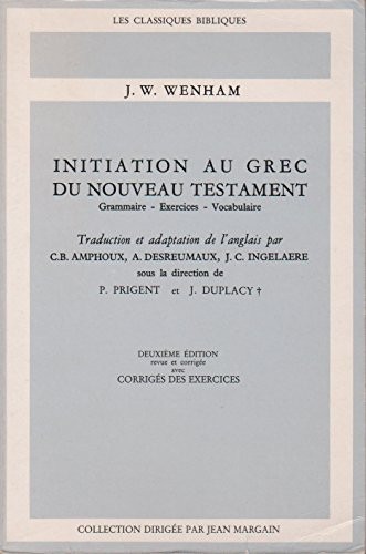 Initiation au Grec du Nouveau Testament : Grammaire, exercices, vocabulaire