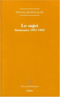 Le sujet - Séminaire 1981-1982