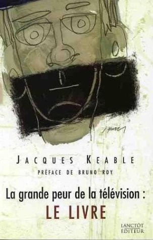 La Grande Peur de la Television le Livre