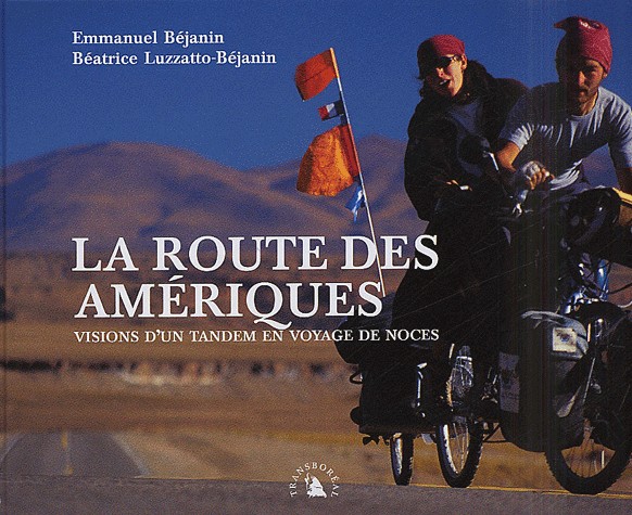 La Route des Amériques, Visions d’un tandem en voyage de noces