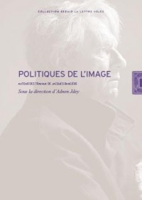 Politiques de l'Image: Questions Pour Jacques Ranciere