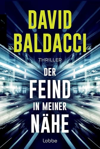 Der Feind in meiner Nähe: Thriller. Ein unmöglicher Auftrag. Eine unglaubliche Verschwörung. Ein Fall für Ex-Army-Ranger Travis Devine
