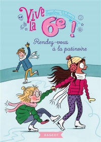 Vive la 6ème ! Rendez-vous à la patinoire