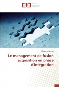 Le management de fusion acquisition en phase d'intégration