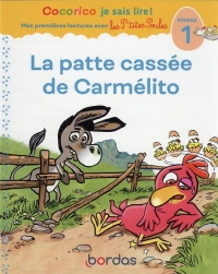 Cocorico Je sais lire ! premières lectures avec les P'tites Poules - La Patte cassée de Carmélito