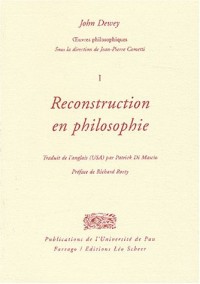 Oeuvres complètes : Tome 1, Reconstruction en philosophie