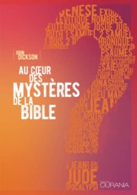 Au cœur des mystères de la Bible