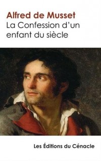 La confession d'un enfant du siècle : Edition enrichie