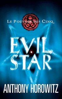 Le pouvoir des Cinq - Tome 2 - Evil star