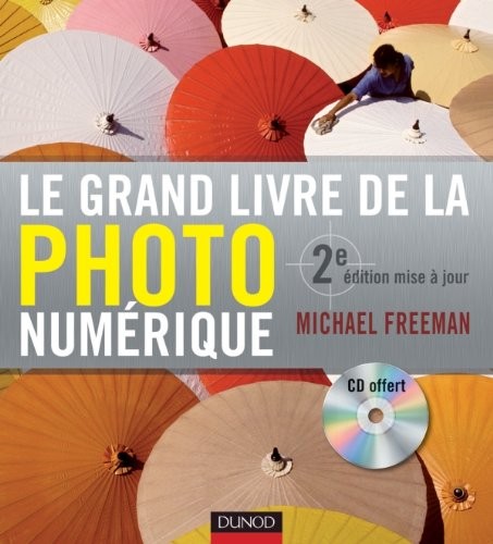 Le grand livre de la photo numérique - 2e édition
