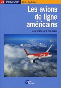 Les avions de ligne américains : Des origines à nos jours