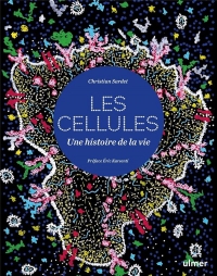 Cellules - Une histoire de la vie
